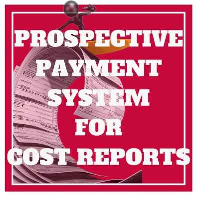 Prospective Payment System for Cost Reports
