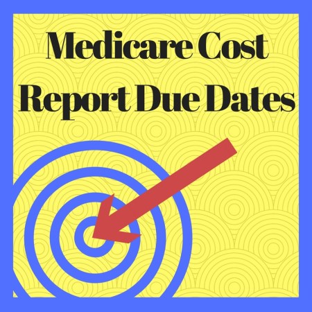 Medicare Cost Report Due Dates