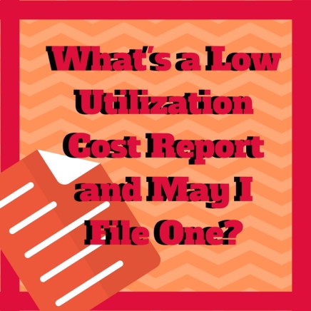 What's a low utilization cost report and may I file one?