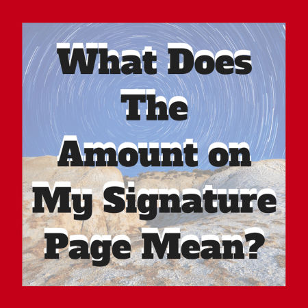 What does the amount on my signature page mean?