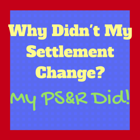 Why Didn't My Settlement Change? My PS&R Did!