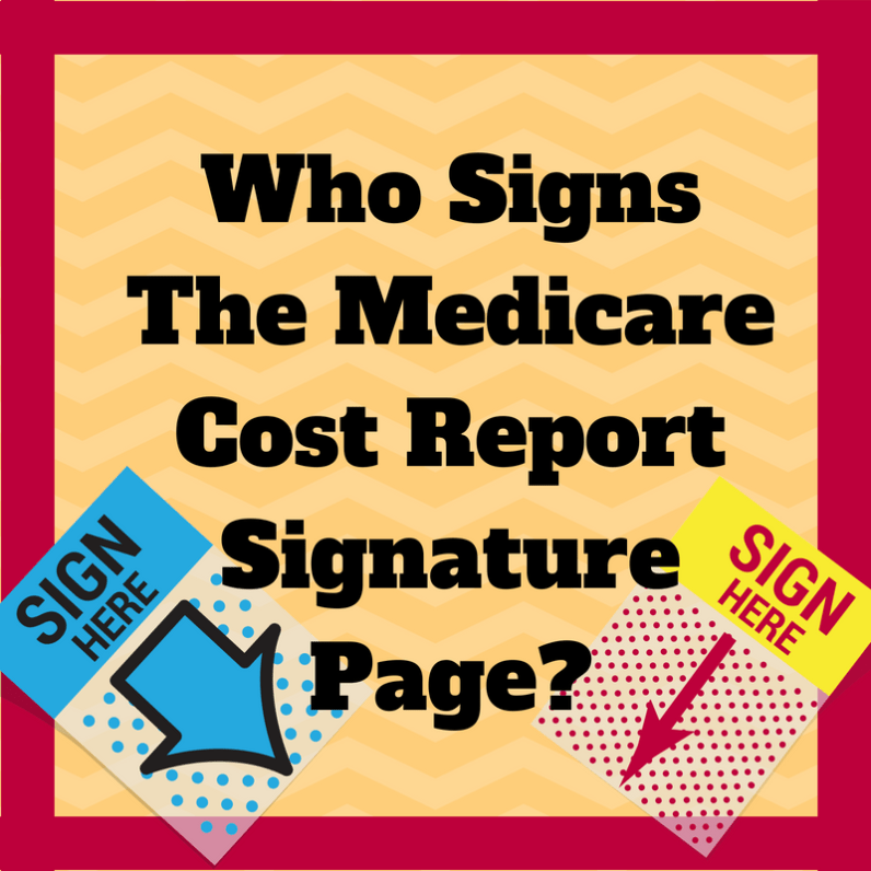 Who Can Sign The Medicare Cost Report Signature Page Cost Report Blog who-can-sign-the-medicare-cost-report-signature-page-cost-report-blog